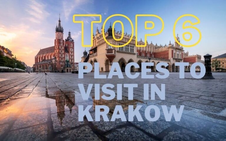 KRAKOW ATTRACTIONS – TOP 6 PLACES TO VISIT IN KRAKOW